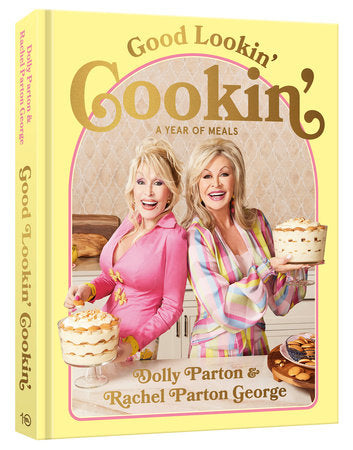 Good Lookin' Cookin' By Dolly Parton & Rachel Parton George